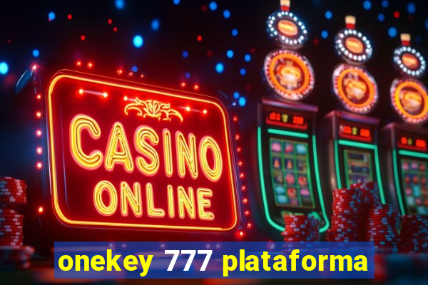 onekey 777 plataforma